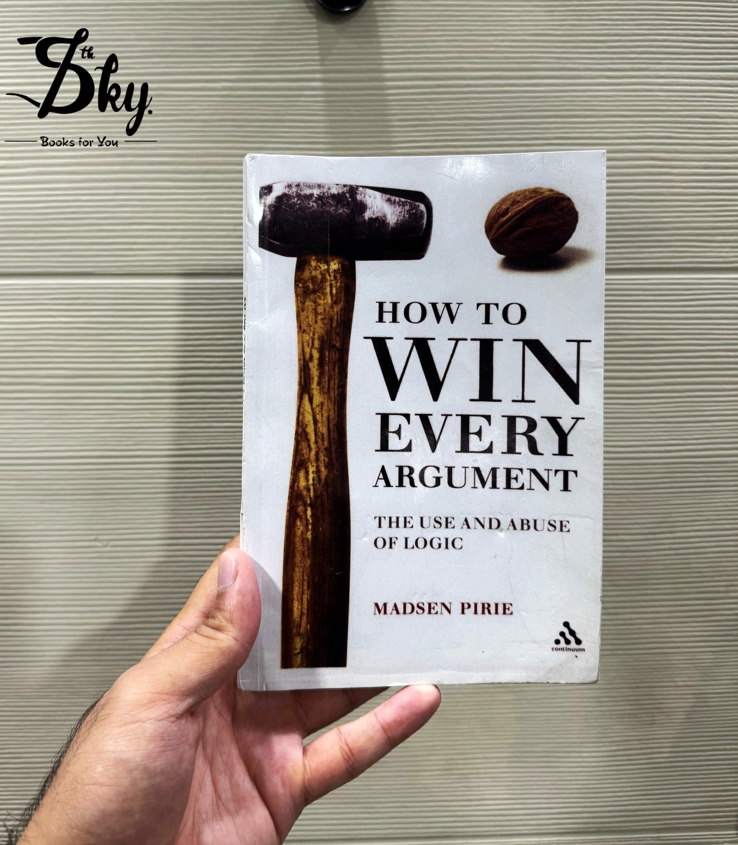 How to Win Every Argument: The Use and Abuse of Logic