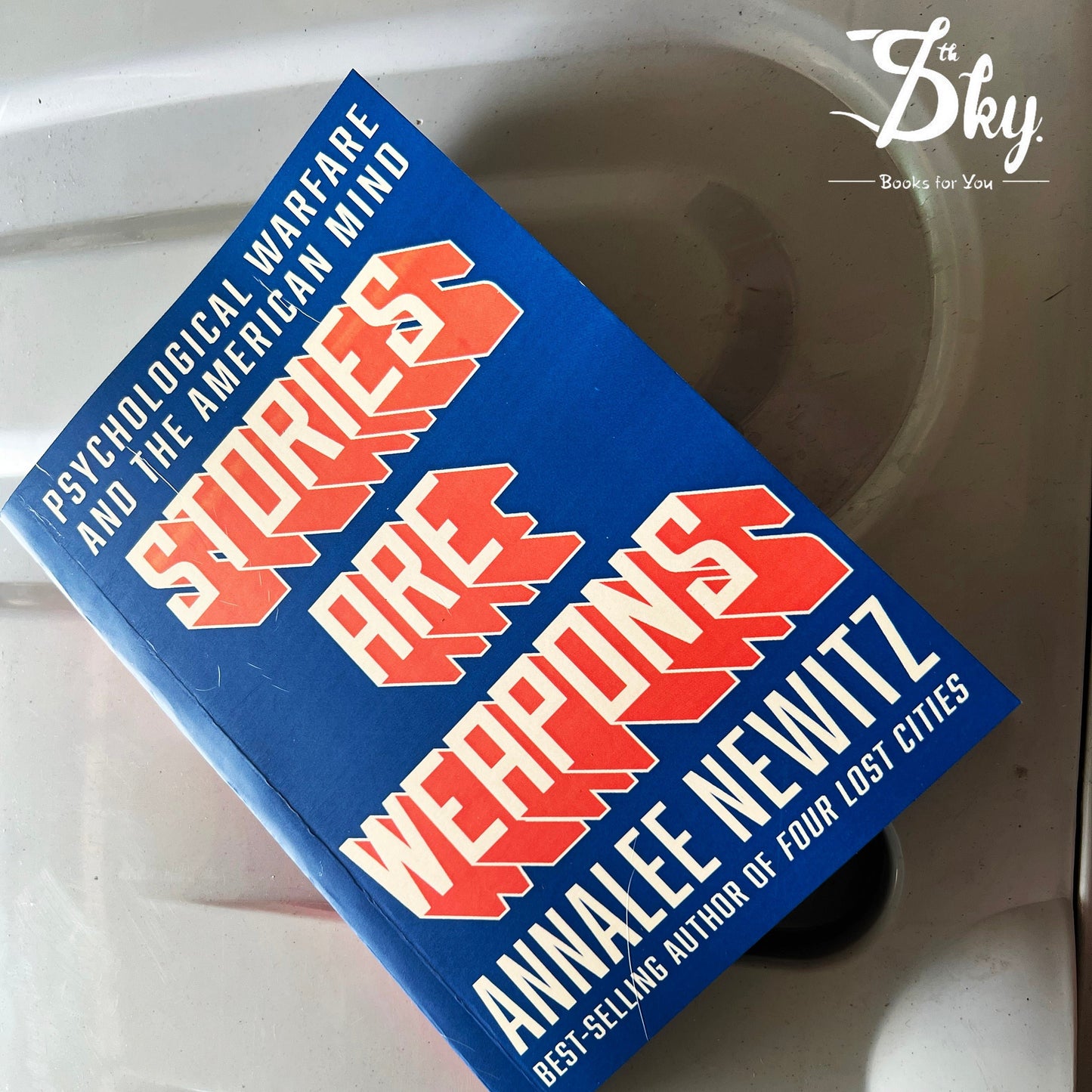 Stories Are Weapons: Psychological Warfare and the American Mind