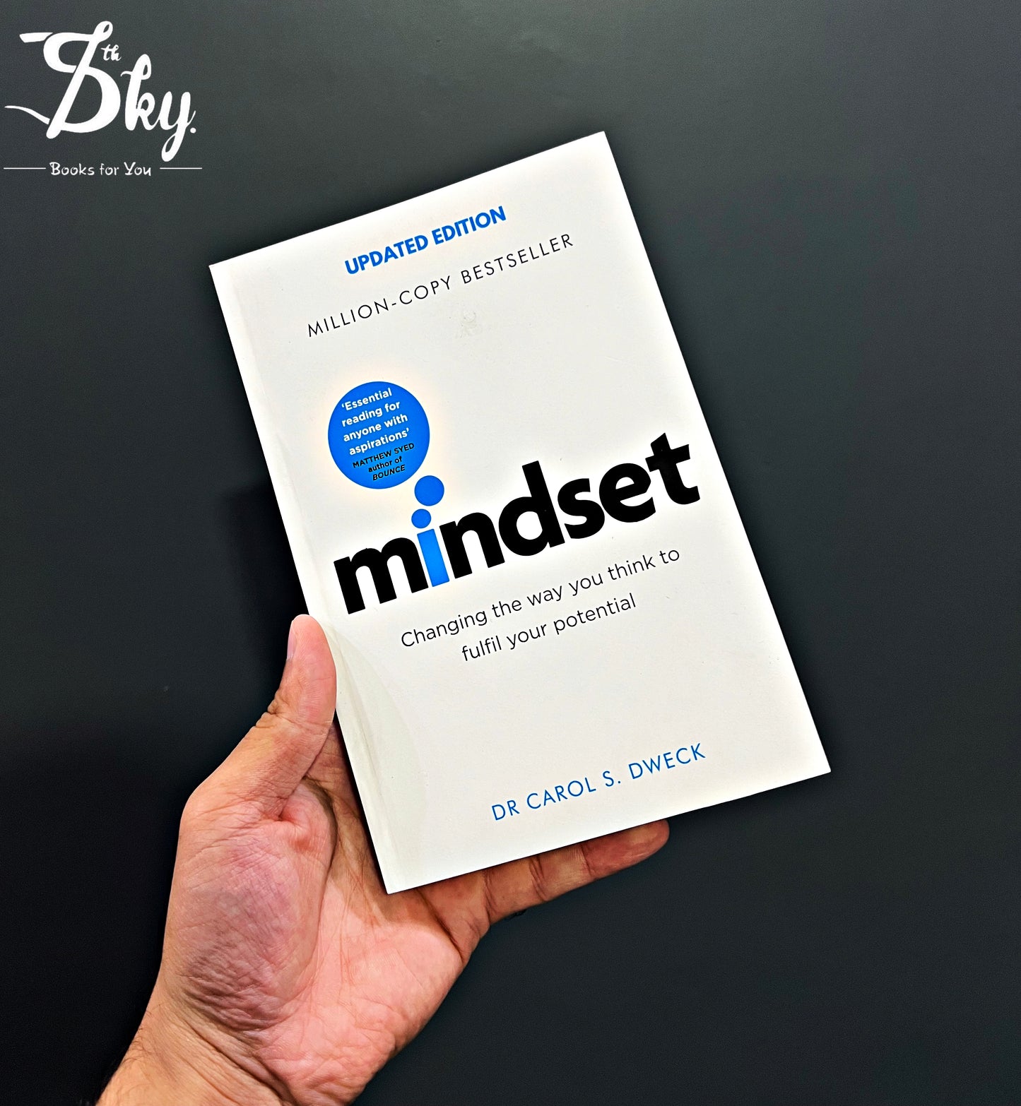Mindset - Updated Edition: Changing The Way You think To Fulfil Your Potential