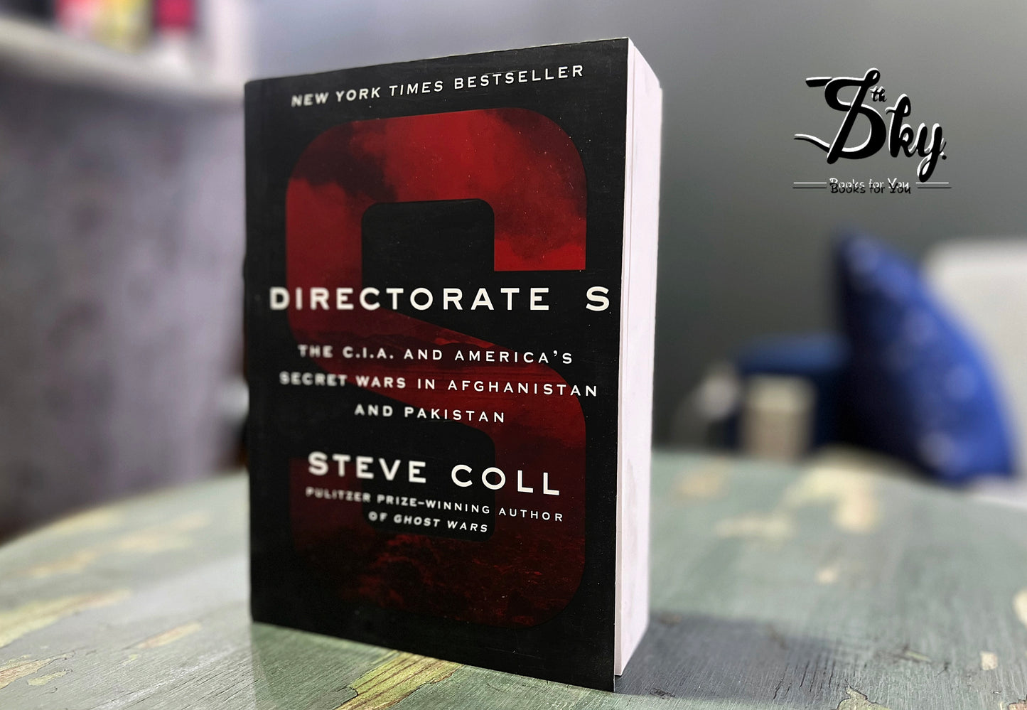 Directorate S: The C.I.A. And America's Secret Wars In Afghanistan And Pakistan