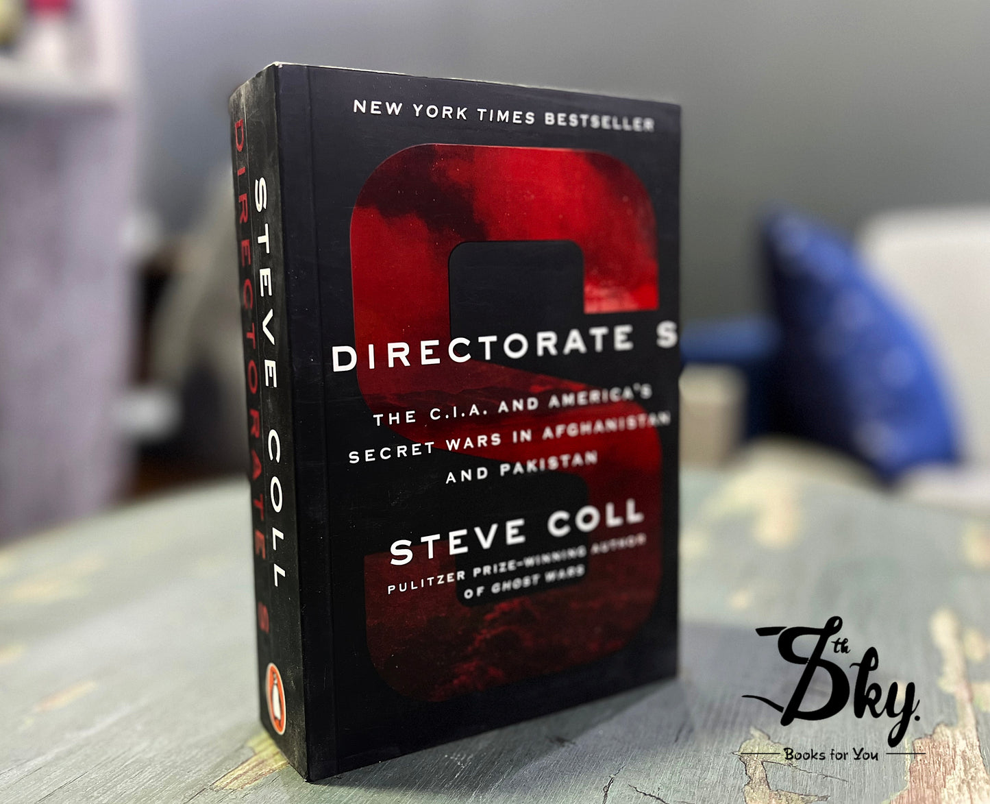 Directorate S: The C.I.A. And America's Secret Wars In Afghanistan And Pakistan