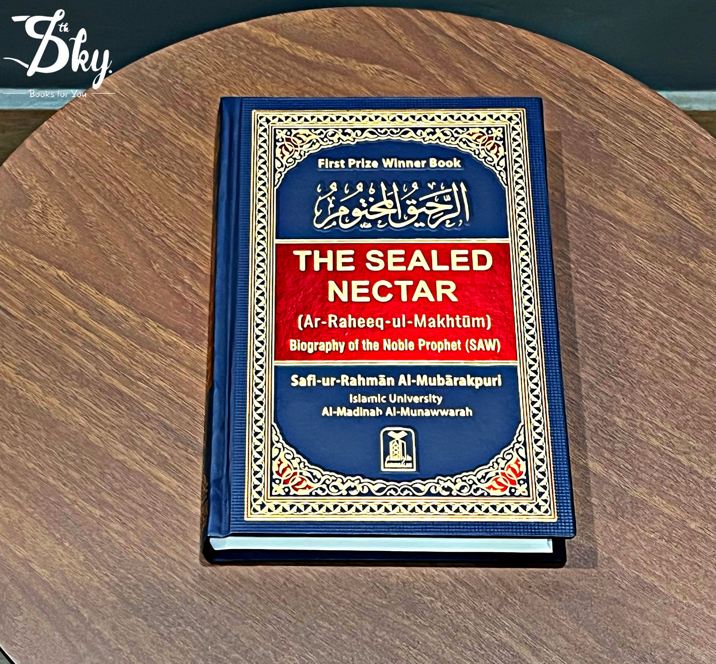 The Sealed Nectar By Maulana Safiur Rahman Al Mubarakpuri