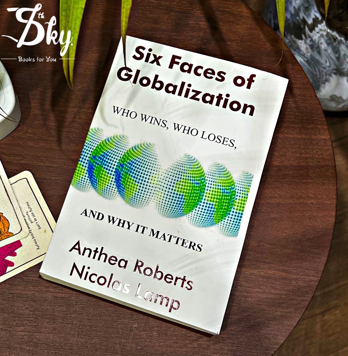 Six Faces Of Globalization(Who Wins, Who Loses, And Why It Matters)
