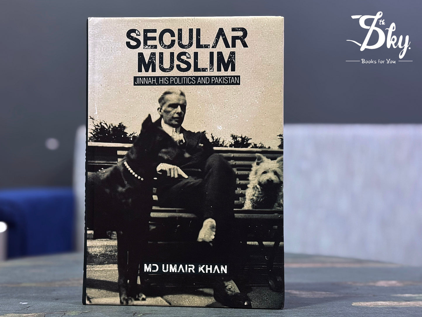 SECULAR MUSLIM JINNAH, HIS POLITICS AND PAKISTAN