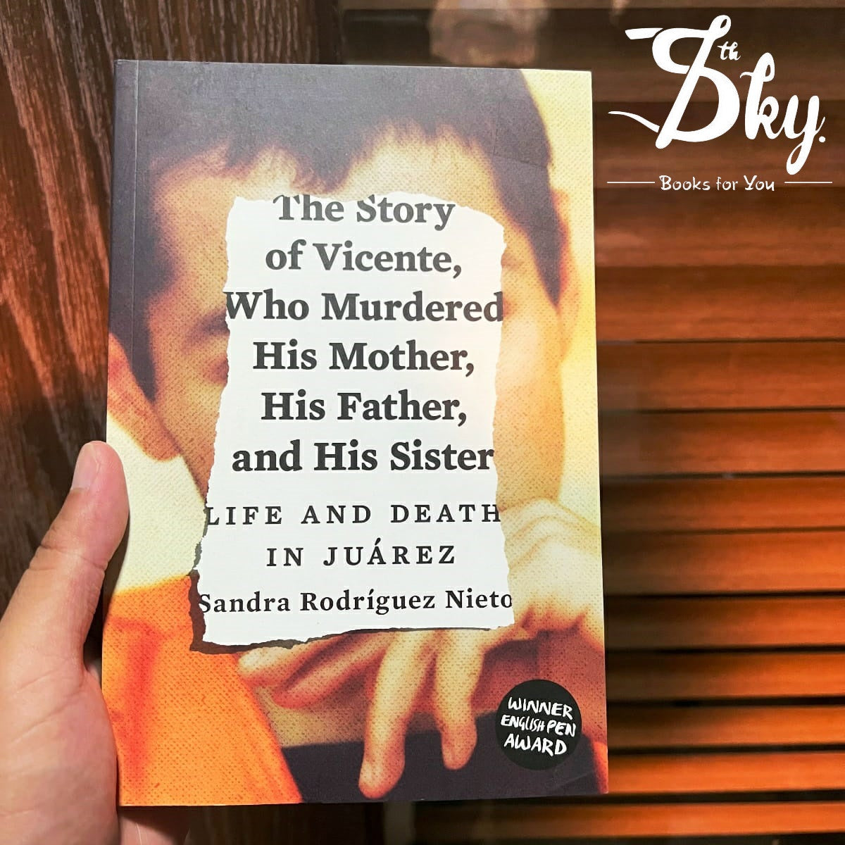 The Story of Vicente, Who Murdered His Mother, His Father, and His Sister: Life and Death in Juárez