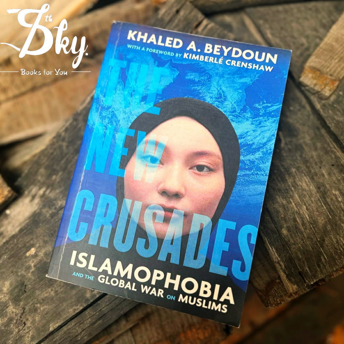 The New Crusades: Islamophobia and the Global War on Muslims