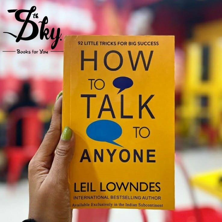 How to Talk to Anyone: 92 Little Tricks for Big Success in Relationships
