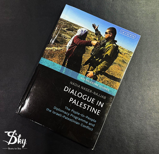 Dialogue in Palestine: The People-to-People Diplomacy Programme and the Israeli-Palestinian Conflict