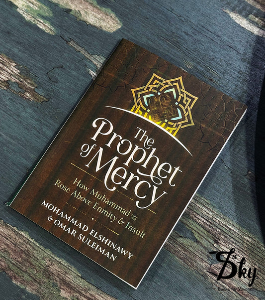 The Prophet Of Mercy (How Muhammad (S.A.W) Rose Above Enmity An Insult)
