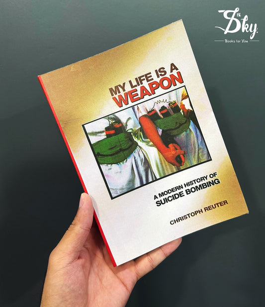 My Life Is A Weapon: A Modern History of Suicide Bombing