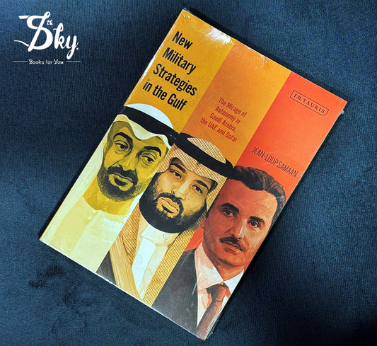 New Military Strategies in the Gulf: The Mirage of Autonomy in Saudi Arabia, the UAE and Qatar