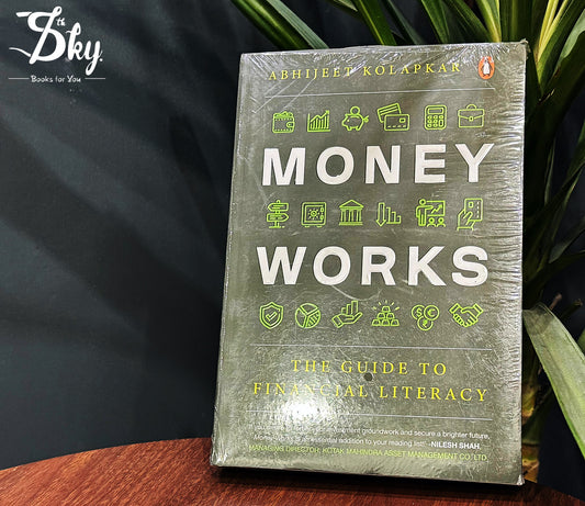 Money Works: The Guide to Financial Literacy