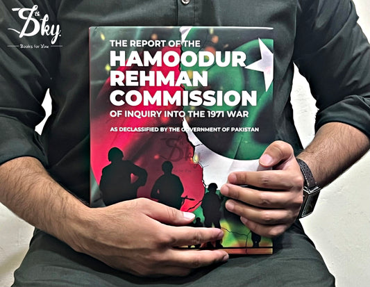 THE REPORT OF THE HAMOODUR RAHMAN COMMISSION OF INQUIRY INTO THE 1971 WAR