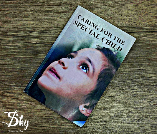 Caring For The Special Child by DR Perviz Mistry