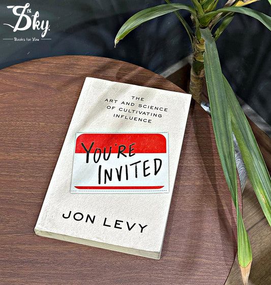 You're Invited (The Art And Science Of Cultivating Influence)
