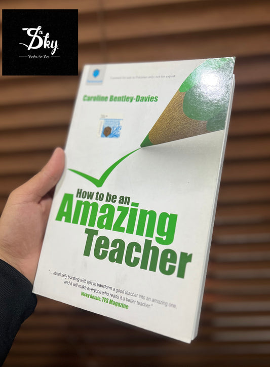 How to be an Amazing Teacher