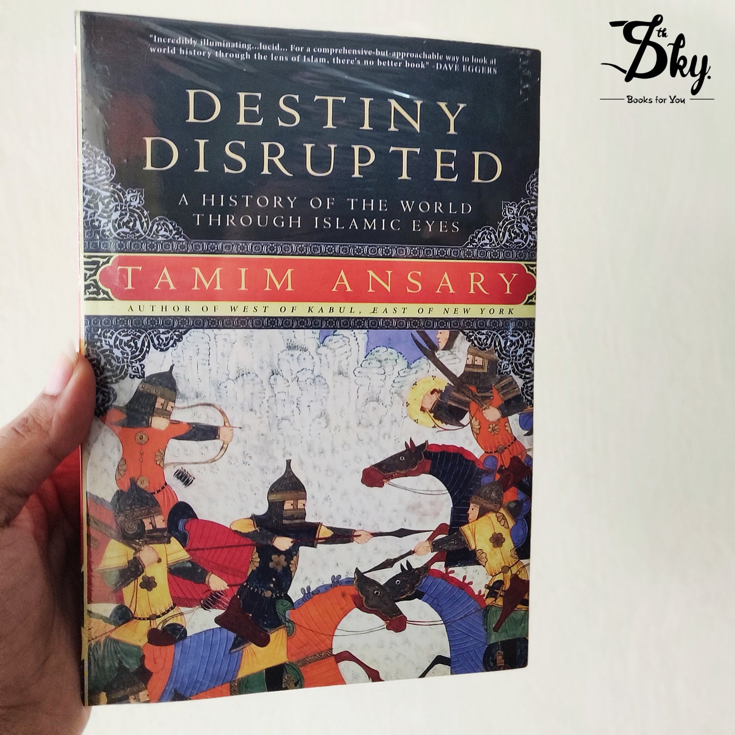 Destiny Disrupted: A History of the World Through Islamic Eyes