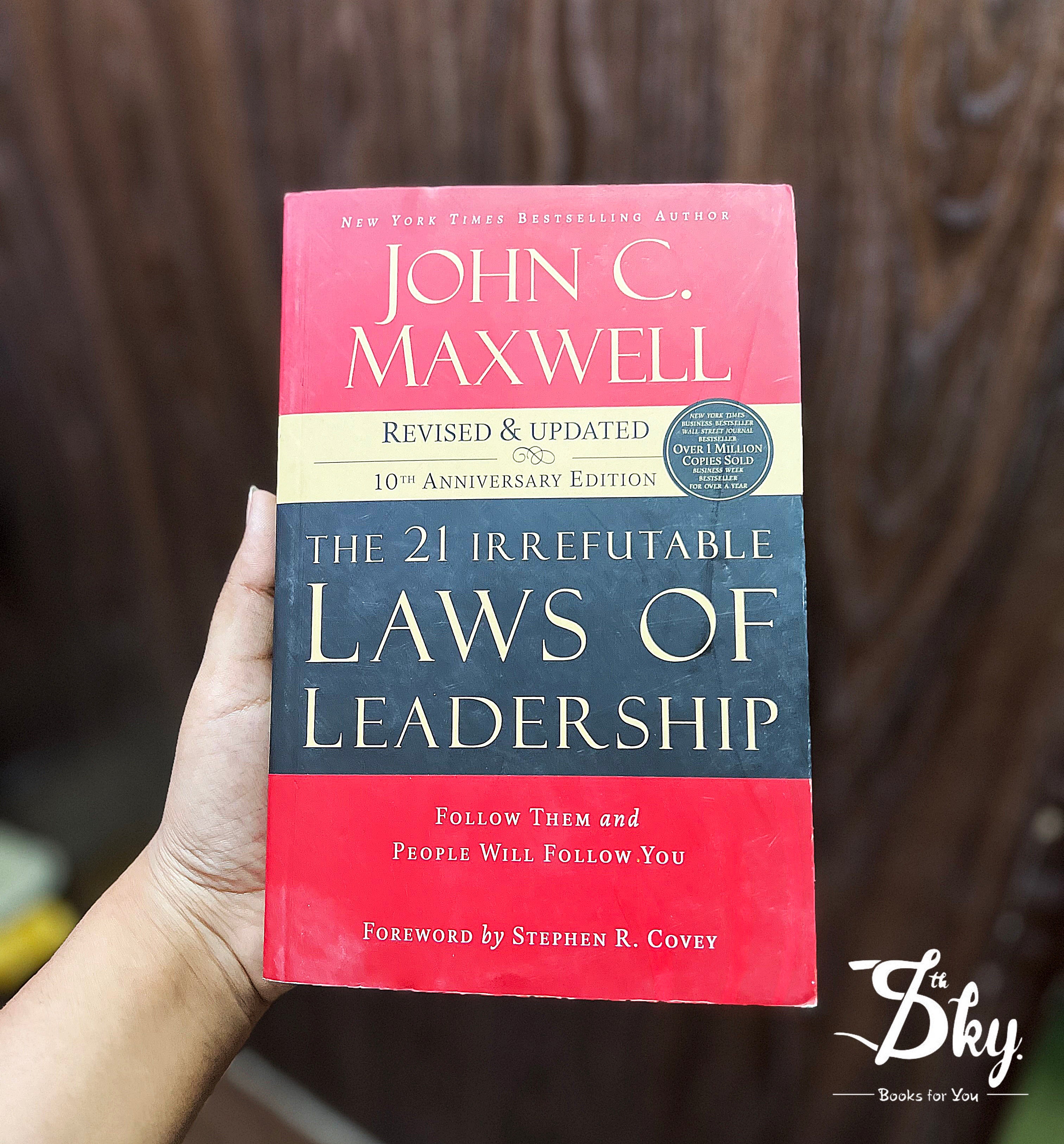 The 21 Irrefutable Laws of Leadership: Follow Them and People Will Fol ...
