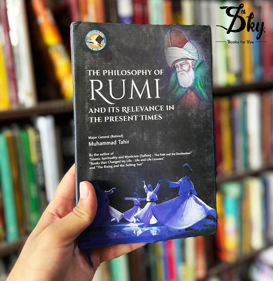 The Philosophy of RUMI and its relevance in the present time