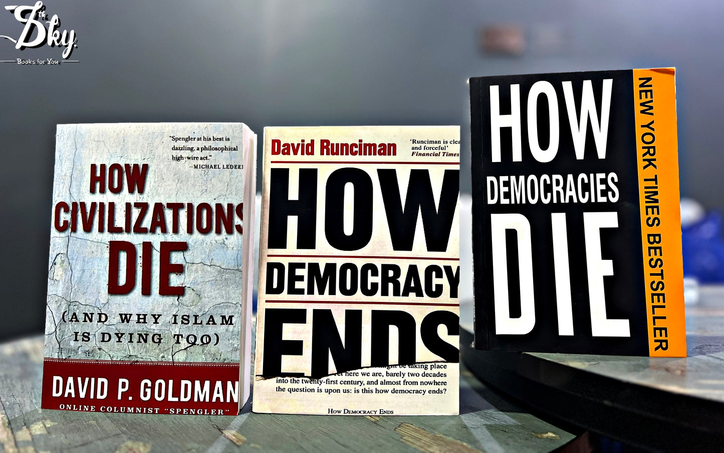 How Civilizations Die: (And Why Islam Is Dying Too)+How Democracy Ends+How Democracy Die (3 Books Set)