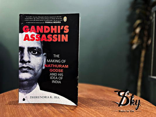 Gandhi's Assassin:  The Making of Nathuram Godse and His Idea of India