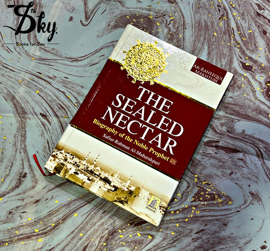 The Sealed Nector (An autobiography of Prophet Mohammad SAW)