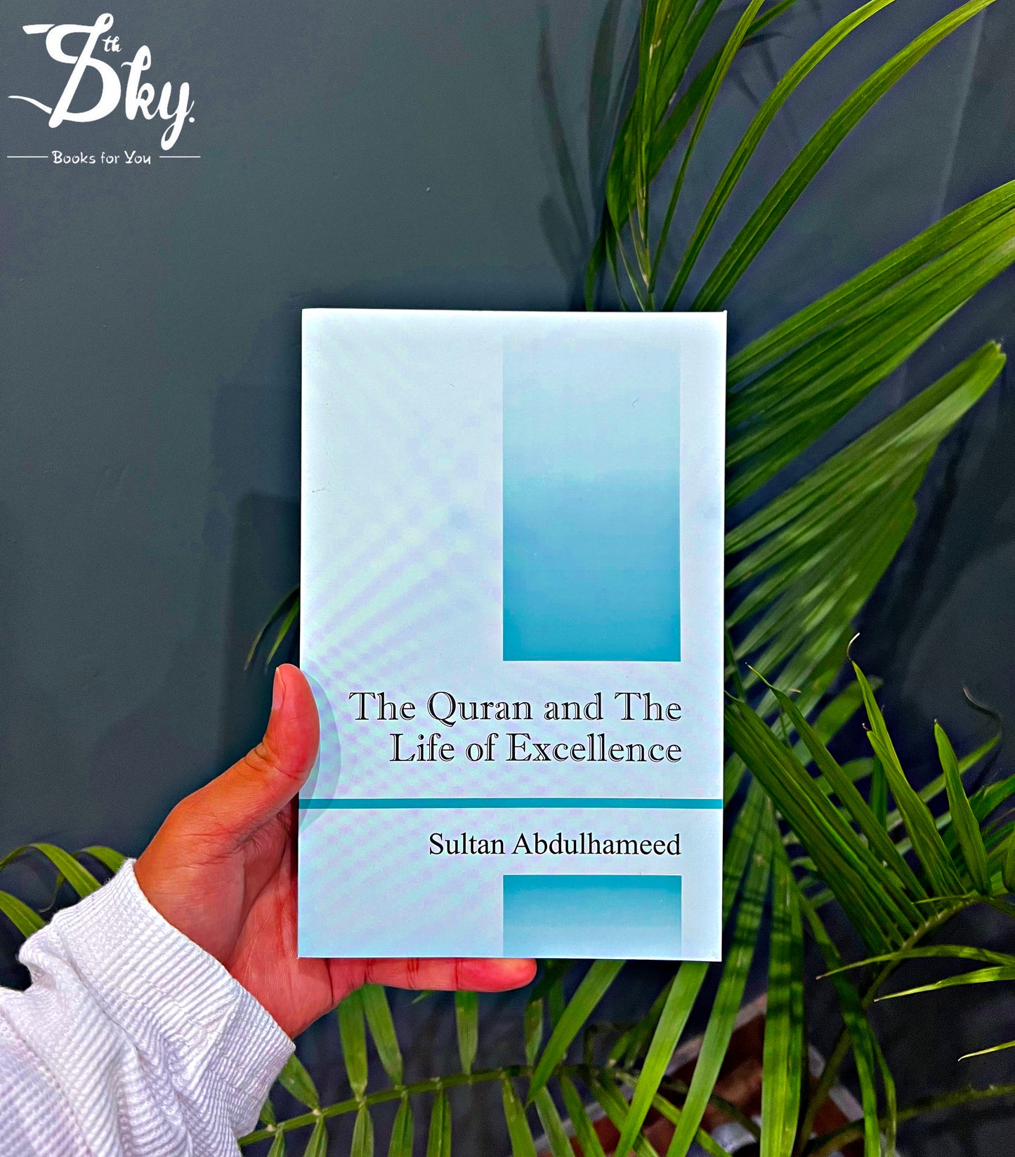 The Quran And The Life Of Excellence