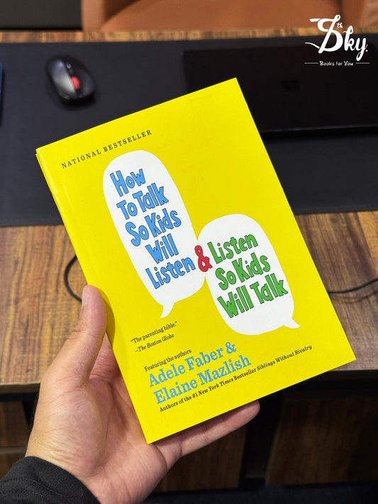 How to Talk So Kids Will Listen & Listen So Kids Will Talk