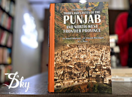 A Glossary of the tribes and castes of the punjab