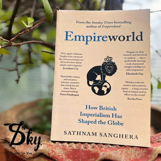 Empireworld: How British Imperialism Has Shaped the Globe