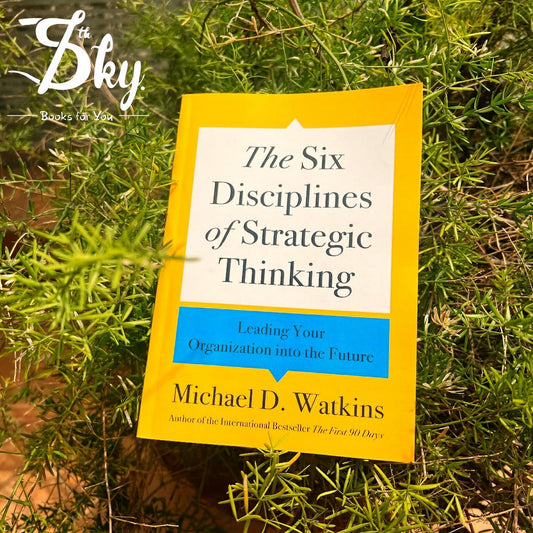 The Six Disciplines of Strategic Thinking