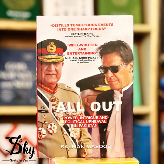Fall Out: Power, Intrigue & Political Upheaval in Pakistan