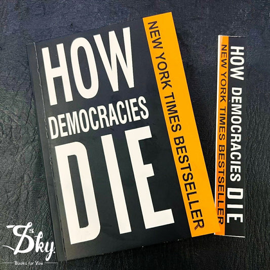 How Democracies Die: What History Reveals About Our Future