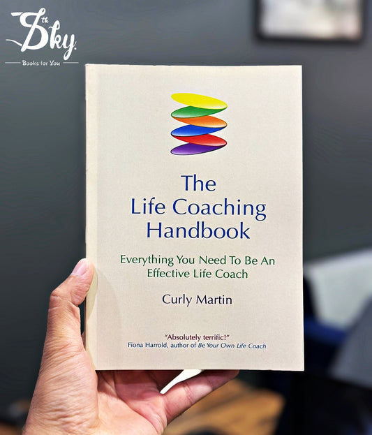 The Life Coaching Handbook: Everything You Need to be an effective life coach