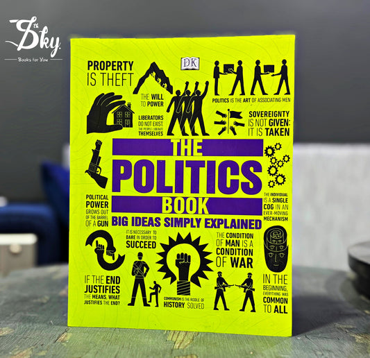 The Politics Book: Big Ideas Simply Explained