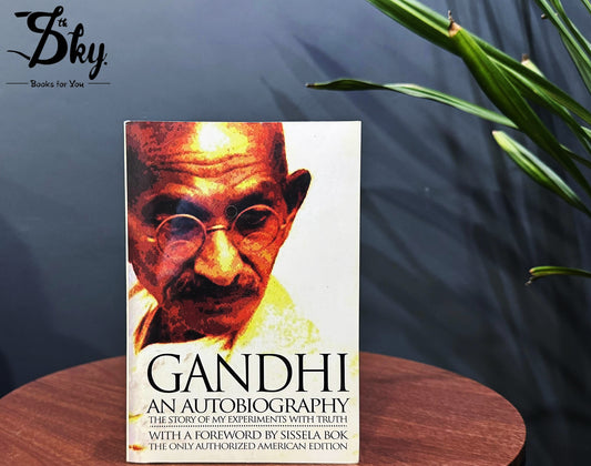 Gandhi: An Autobiography - The Story of My Experiments With Truth