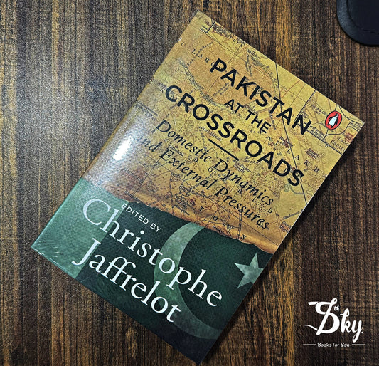 PAKISTAN AT THE CROSSROADS: DOMESTIC DYNAMICS AND EXTERNAL PRESSURES
