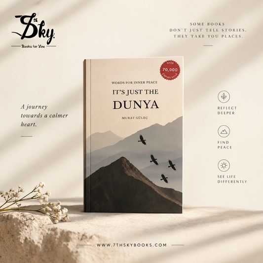 It’s just the Dunya: Words for your inner peace By Murat Gülec