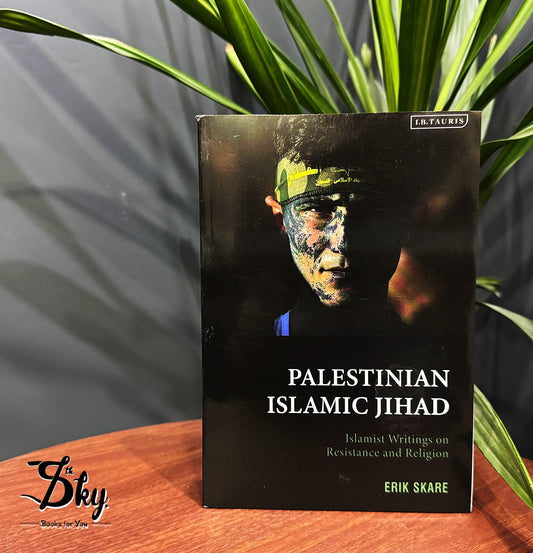 Palestinian Islamic Jihad: Islamist Writings on Resistance and Religion