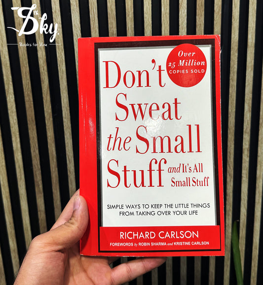 Don't Sweat The Small Stuff And It's All Small Stuff