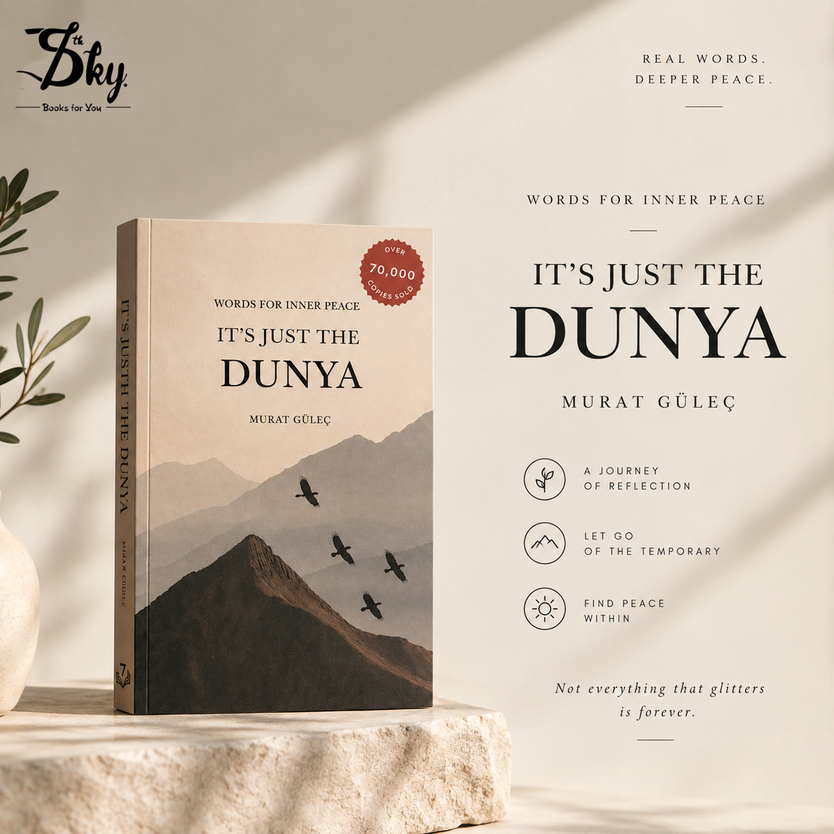 It’s just the Dunya: Words for your inner peace By Murat Gülec