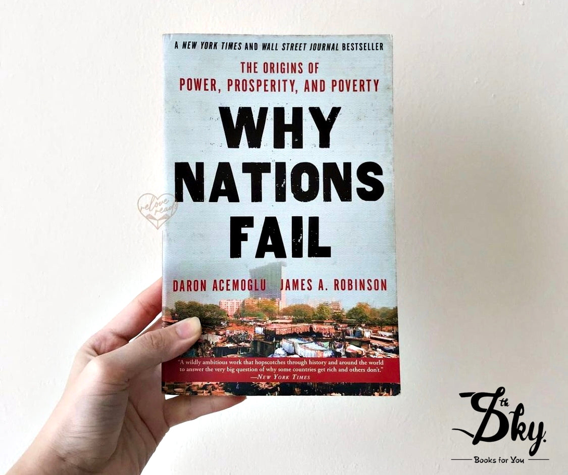 Why Nations Fail: The Origins of Power, Prosperity, and Poverty